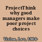 ProjectThink why good managers make poor project choices /