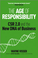 The age of responsibility : CSR 2.0 and the new DNA of business /