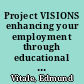 Project VISIONS enhancing your employment through educational opportunities : instructor's guide, student workbook, and resource manual for the numbers and charts course /