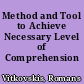 Method and Tool to Achieve Necessary Level of Comprehension