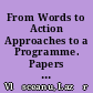 From Words to Action Approaches to a Programme. Papers on Higher Education /
