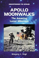 Apollo moonwalks : the amazing lunar missions /