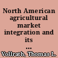 North American agricultural market integration and its impact on the food and fiber system