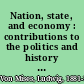 Nation, state, and economy : contributions to the politics and history of our time /