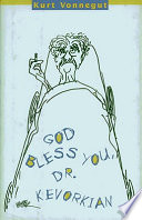 God bless you, Dr. Kevorkian /