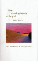 Like shaking hands with God : a conversation about writing /