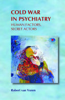 Cold War in psychiatry : human factors, secret actors /