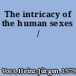 The intricacy of the human sexes /