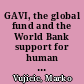 GAVI, the global fund and the World Bank support for human resources for health in developing countries /