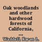 Oak woodlands and other hardwood forests of California, 1990s /