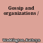 Gossip and organizations /