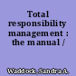 Total responsibility management : the manual /