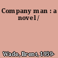 Company man : a novel /