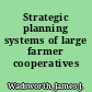 Strategic planning systems of large farmer cooperatives
