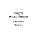Estates and future interests in a nutshell /