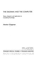 The dilemma and the computer : theory, research, and applications to counseling psychology /