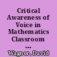 Critical Awareness of Voice in Mathematics Classroom Discourse Learning the Steps in the "Dance of Agency" /