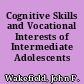 Cognitive Skills and Vocational Interests of Intermediate Adolescents