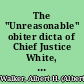 The "Unreasonable" obiter dicta of Chief Justice White, in the Standard Oil case a critical review /