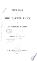 Text-book of the patent laws of the United States of America /