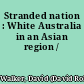 Stranded nation : White Australia in an Asian region /