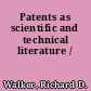 Patents as scientific and technical literature /