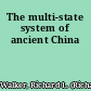 The multi-state system of ancient China