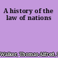A history of the law of nations