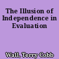 The Illusion of Independence in Evaluation