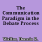 The Communication Paradigm in the Debate Process