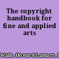 The copyright handbook for fine and applied arts