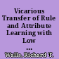Vicarious Transfer of Rule and Attribute Learning with Low and High Level Concepts