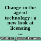 Change in the age of technology : a new look at licensing and copyright for colleges and universities /