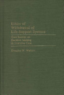 Ethics of withdrawal of life-support systems : case studies on decision making in intensive care /