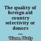The quality of foreign aid country selectivity or donors incentives? /
