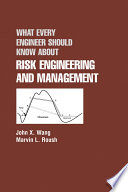 What every engineer should know about risk engineering and management /