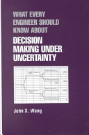 What every engineer should know about decision making under uncertainty /