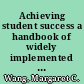 Achieving student success a handbook of widely implemented research-based educational reform models /