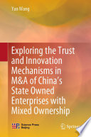 Exploring the trust and innovation mechanisms in M&A of China's state owned enterprises with mixed ownership /