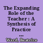 The Expanding Role of the Teacher : A Synthesis of Practice and Research. Pathways to Growth /