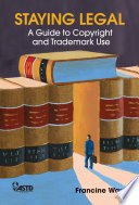 Staying legal : a guide to copyright and trademark use /