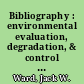 Bibliography : environmental evaluation, degradation, & control during construction operations /