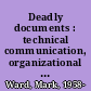 Deadly documents : technical communication, organizational discourse, and the Holocaust : lessons from the rhetorical work of everyday texts /