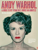 Andy Warhol : a guide to 706 items in 2 hours 56 minutes /
