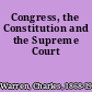 Congress, the Constitution and the Supreme Court