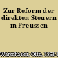 Zur Reform der direkten Steuern in Preussen