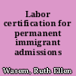 Labor certification for permanent immigrant admissions