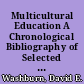 Multicultural Education A Chronological Bibliography of Selected Materials /