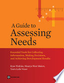 A guide to assessing needs essential tools for collecting information, making decisions, and achieving development results /