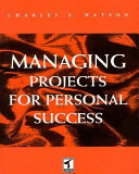 Managing projects for personal success /